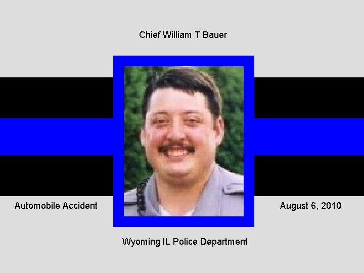 Chief William T Bauer Automobile Accident August 6, 2010 Wyoming IL Police Department 