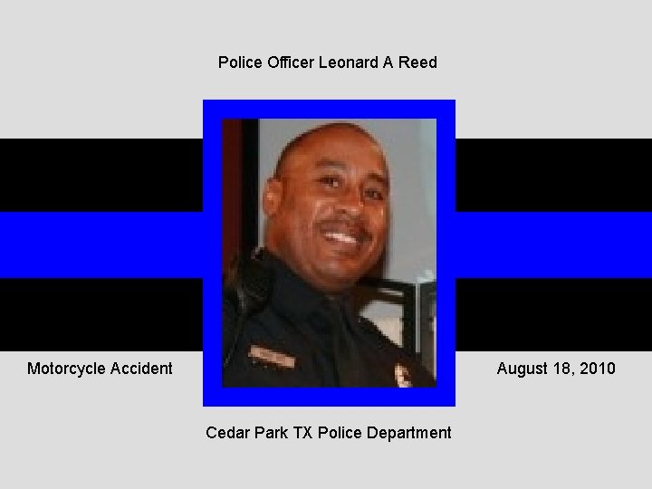 Police Officer Leonard A Reed Motorcycle Accident August 18, 2010 Cedar Park TX Police