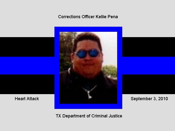 Corrections Officer Kellie Pena Heart Attack September 3, 2010 TX Department of Criminal Justice