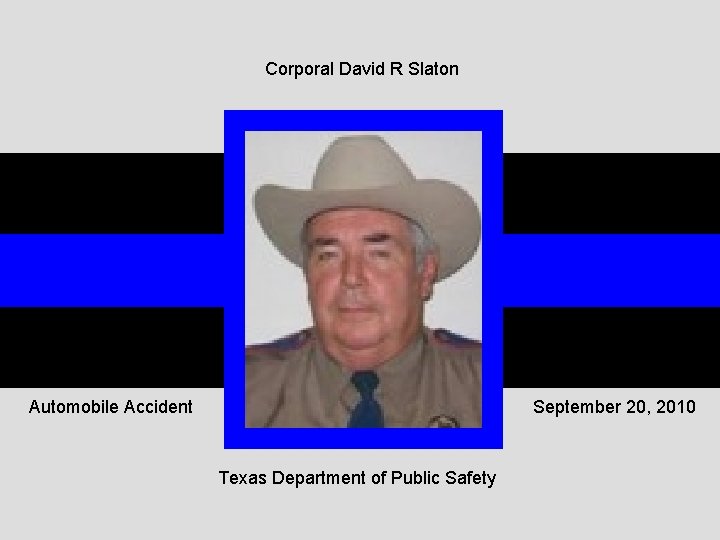 Corporal David R Slaton Automobile Accident September 20, 2010 Texas Department of Public Safety