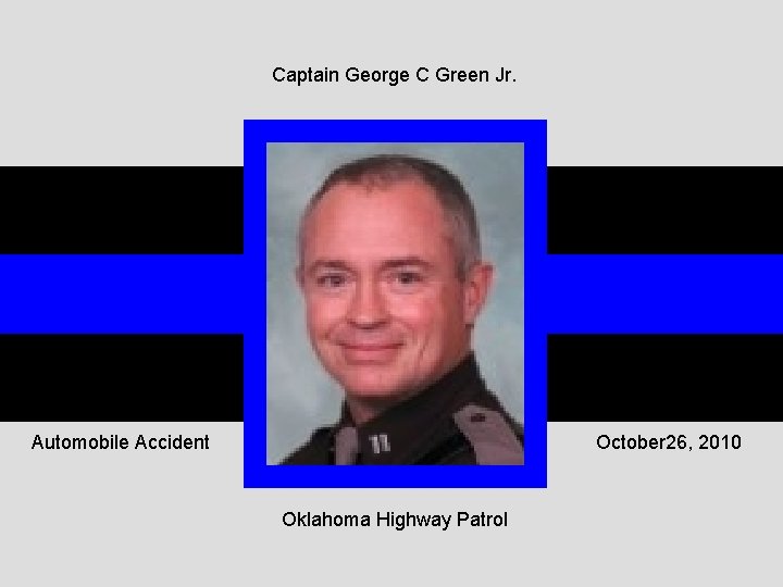 Captain George C Green Jr. Automobile Accident October 26, 2010 Oklahoma Highway Patrol 