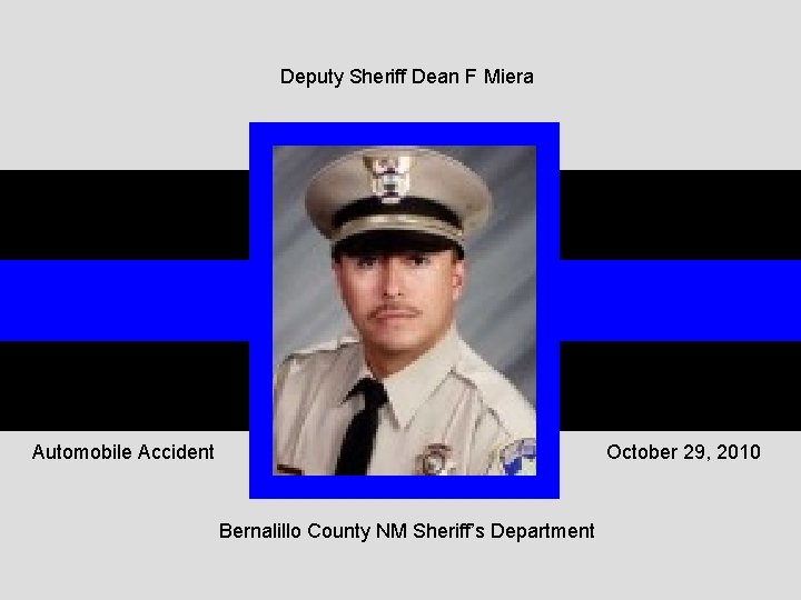 Deputy Sheriff Dean F Miera Automobile Accident October 29, 2010 Bernalillo County NM Sheriff’s