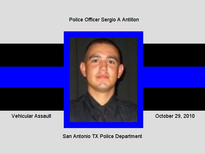 Police Officer Sergio A Antillon Vehicular Assault October 29, 2010 San Antonio TX Police