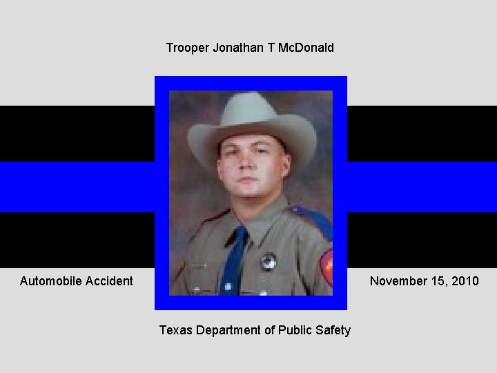 Trooper Jonathan T Mc. Donald Automobile Accident November 15, 2010 Texas Department of Public