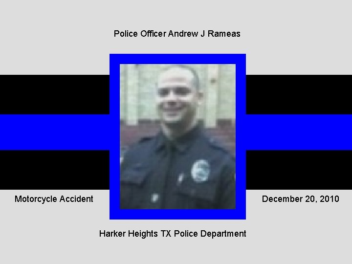 Police Officer Andrew J Rameas Motorcycle Accident December 20, 2010 Harker Heights TX Police
