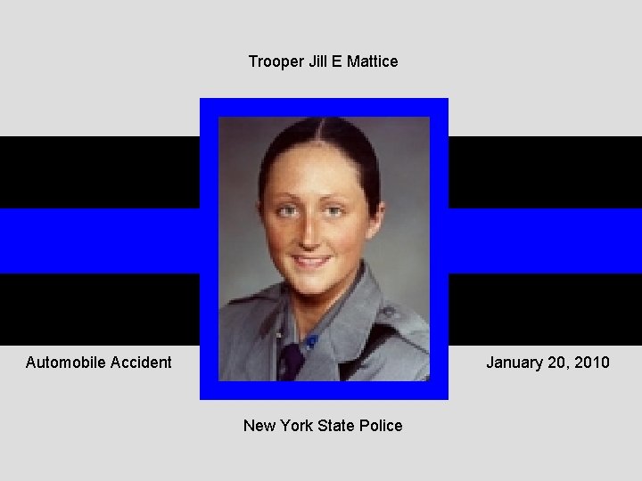 Trooper Jill E Mattice Automobile Accident January 20, 2010 New York State Police 