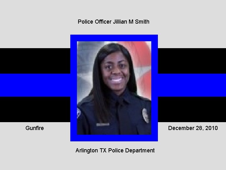 Police Officer Jillian M Smith Gunfire December 28, 2010 Arlington TX Police Department 