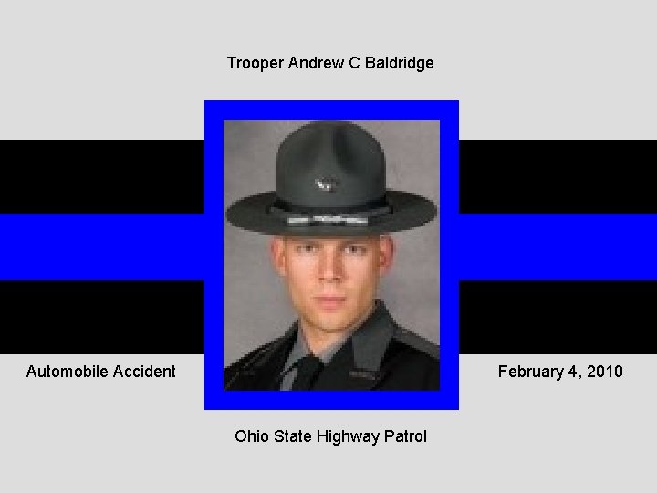 Trooper Andrew C Baldridge Automobile Accident February 4, 2010 Ohio State Highway Patrol 