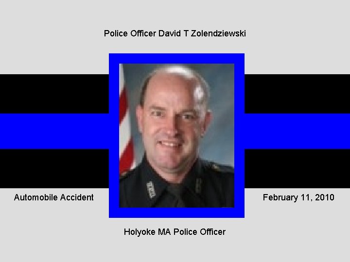 Police Officer David T Zolendziewski Automobile Accident February 11, 2010 Holyoke MA Police Officer