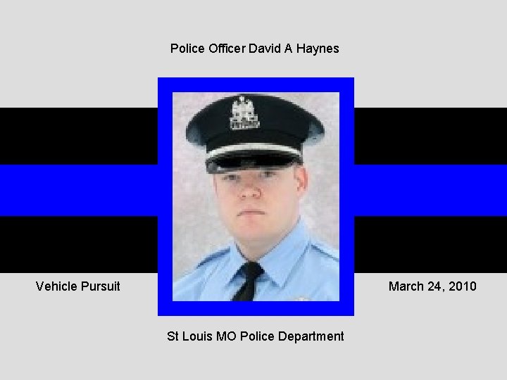 Police Officer David A Haynes Vehicle Pursuit March 24, 2010 St Louis MO Police