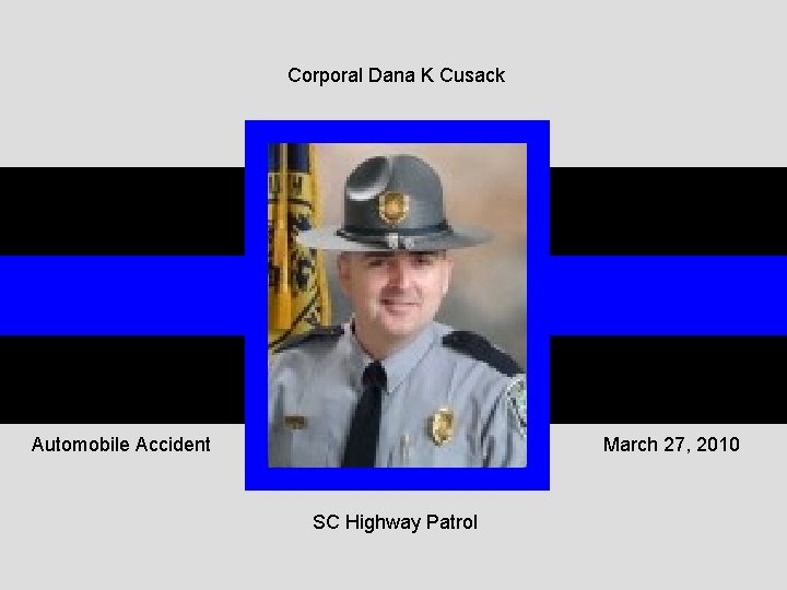 Corporal Dana K Cusack Automobile Accident March 27, 2010 SC Highway Patrol 