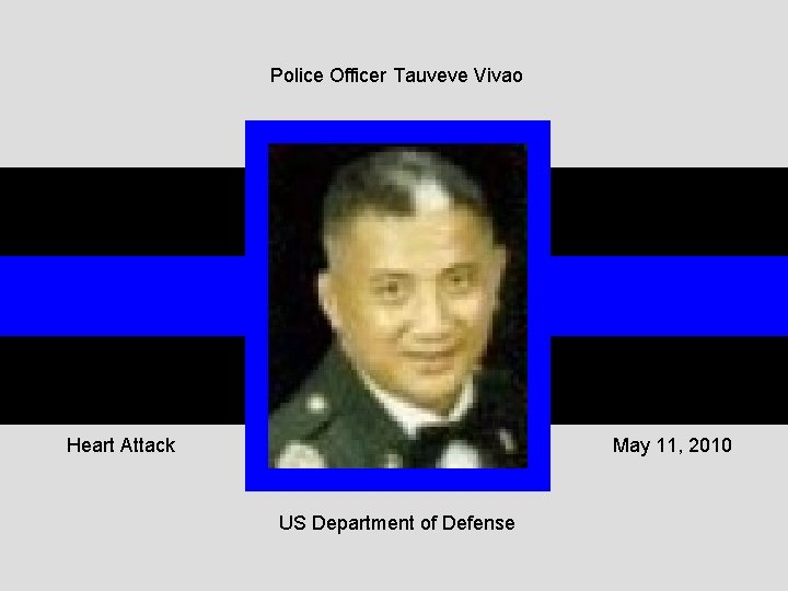 Police Officer Tauveve Vivao Heart Attack May 11, 2010 US Department of Defense 