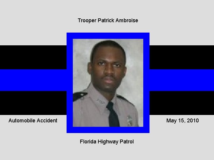 Trooper Patrick Ambroise Automobile Accident May 15, 2010 Florida Highway Patrol 