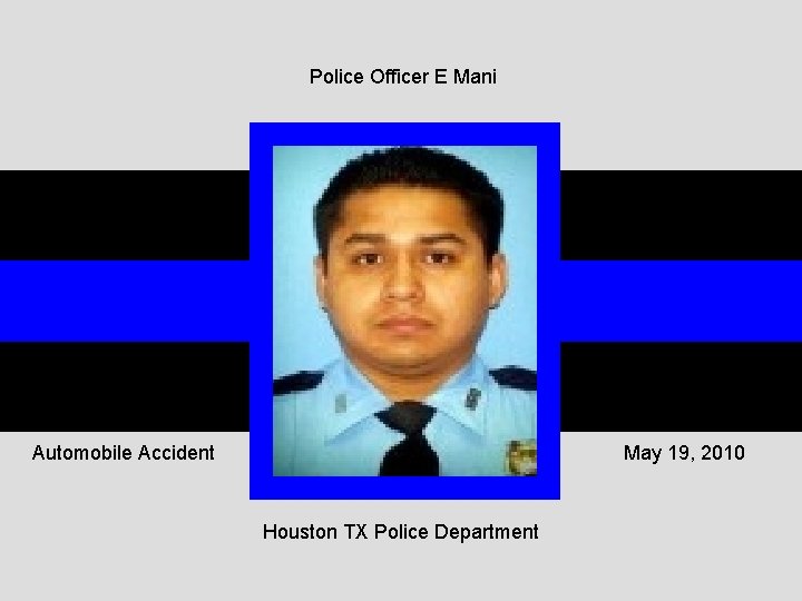 Police Officer E Mani Automobile Accident May 19, 2010 Houston TX Police Department 