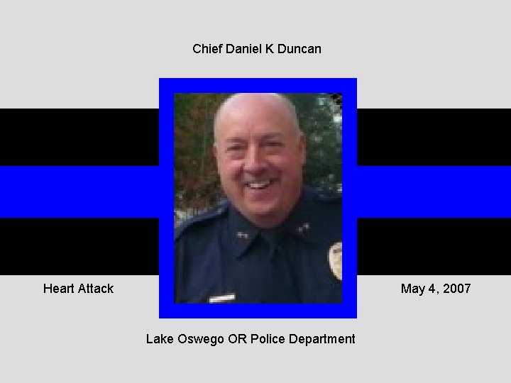 Chief Daniel K Duncan Heart Attack May 4, 2007 Lake Oswego OR Police Department