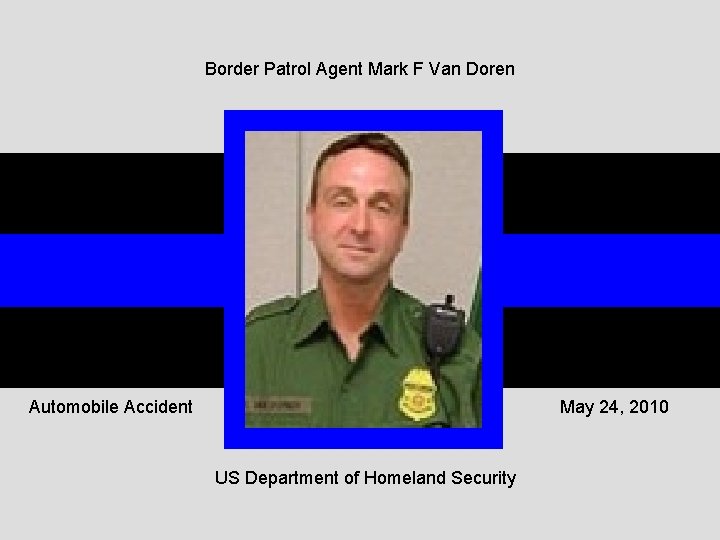 Border Patrol Agent Mark F Van Doren Automobile Accident May 24, 2010 US Department