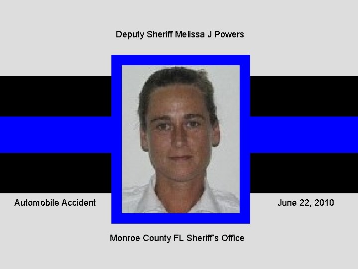 Deputy Sheriff Melissa J Powers Automobile Accident June 22, 2010 Monroe County FL Sheriff’s