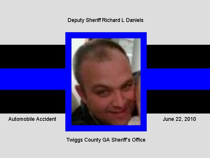 Deputy Sheriff Richard L Daniels Automobile Accident June 22, 2010 Twiggs County GA Sheriff’s