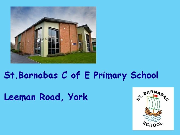 St. Barnabas C of E Primary School Leeman Road, York 