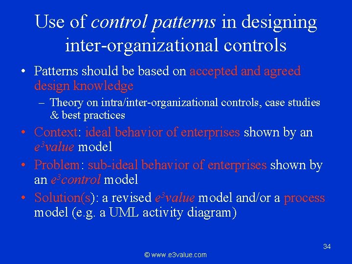 Use of control patterns in designing inter-organizational controls • Patterns should be based on
