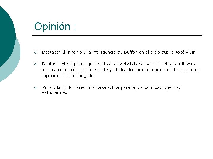 Opinión : ¡ Destacar el ingenio y la inteligencia de Buffon en el siglo