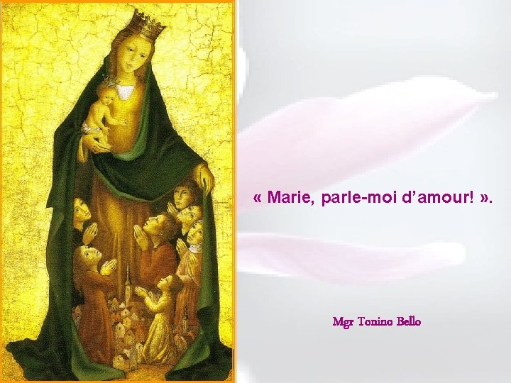  « Marie, parle-moi d’amour! » . Mgr Tonino Bello 