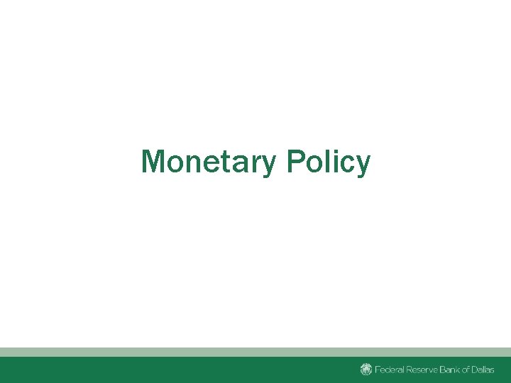 Monetary Policy 
