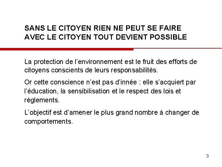 SANS LE CITOYEN RIEN NE PEUT SE FAIRE AVEC LE CITOYEN TOUT DEVIENT POSSIBLE