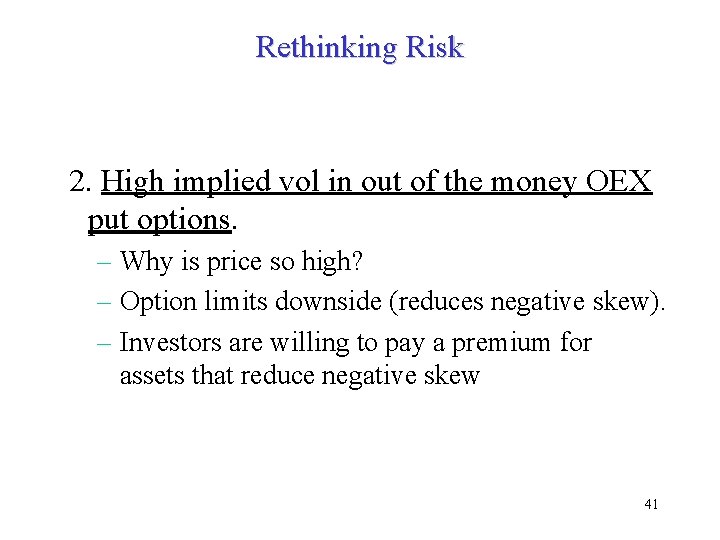 Rethinking Risk 2. High implied vol in out of the money OEX put options.