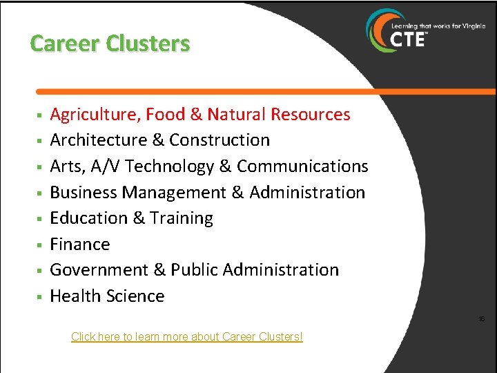 Career Clusters § § § § Agriculture, Food & Natural Resources Architecture & Construction