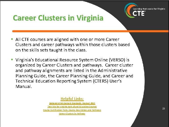 Career Clusters in Virginia § All CTE courses are aligned with one or more