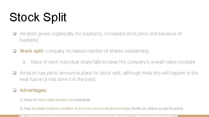 Stock Split ❏ Amazon grows organically (no buyback), increased stock price (not because of
