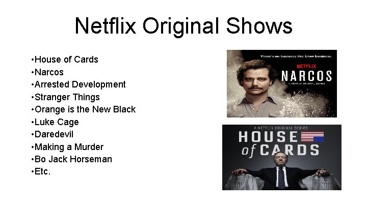 Netflix Original Shows • House of Cards • Narcos • Arrested Development • Stranger