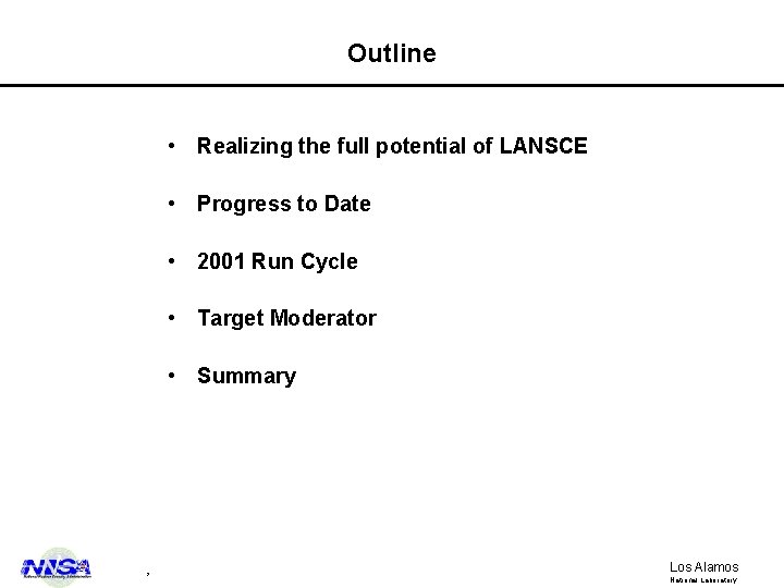 Outline • Realizing the full potential of LANSCE • Progress to Date • 2001