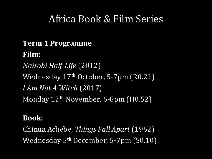 Africa Book & Film Series Term 1 Programme Film: Nairobi Half-Life (2012) Wednesday 17