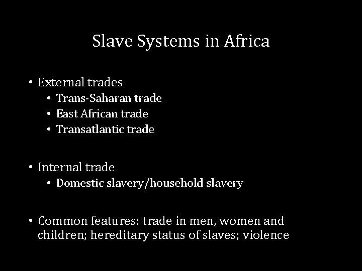 Slave Systems in Africa • External trades • Trans-Saharan trade • East African trade