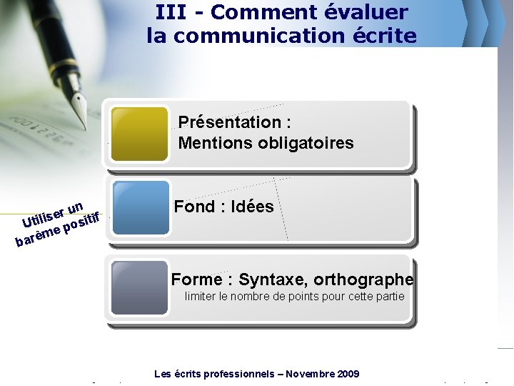 III - Comment évaluer la communication écrite Présentation : Mentions obligatoires un r e