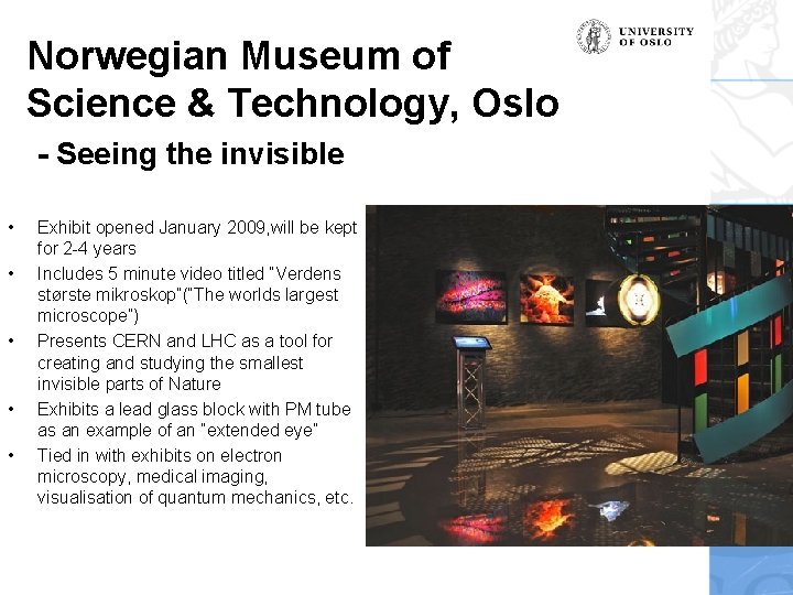 Norwegian Museum of Science & Technology, Oslo - Seeing the invisible • • •