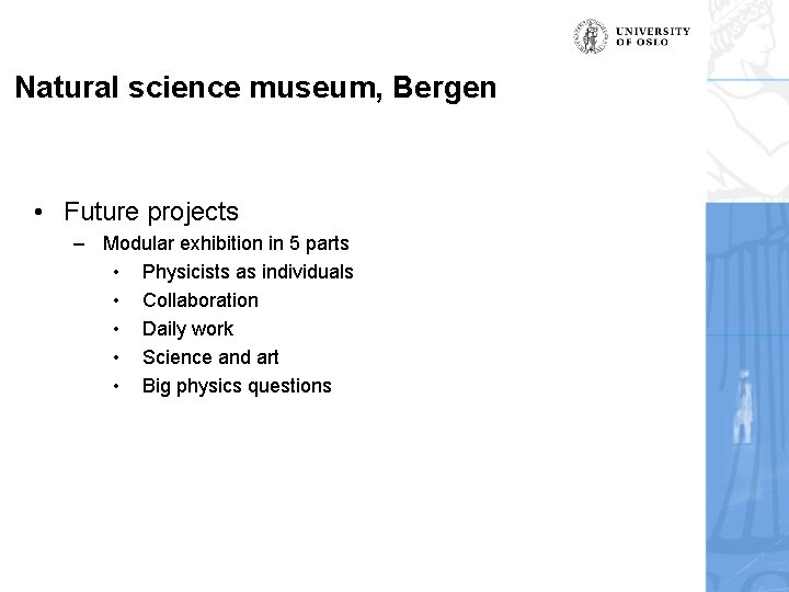 Natural science museum, Bergen • Future projects – Modular exhibition in 5 parts •