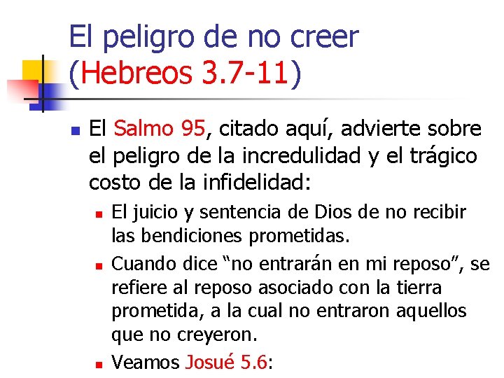 El peligro de no creer (Hebreos 3. 7 -11) n El Salmo 95, citado
