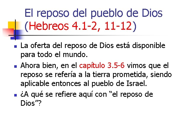 El reposo del pueblo de Dios (Hebreos 4. 1 -2, 11 -12) n n