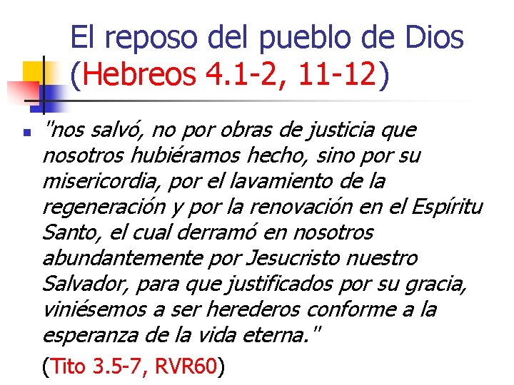 El reposo del pueblo de Dios (Hebreos 4. 1 -2, 11 -12) n "nos