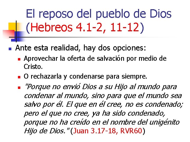 El reposo del pueblo de Dios (Hebreos 4. 1 -2, 11 -12) n Ante