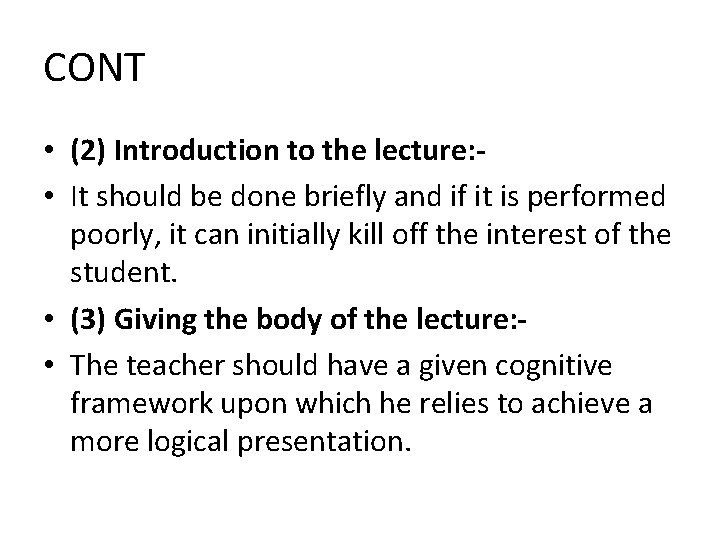 CONT • (2) Introduction to the lecture: • It should be done briefly and