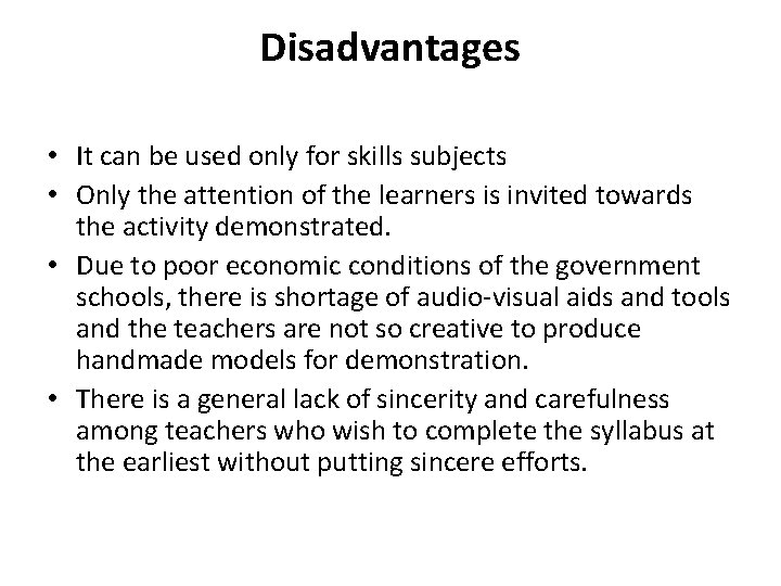 Disadvantages • It can be used only for skills subjects • Only the attention