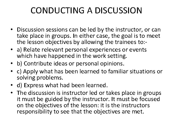 CONDUCTING A DISCUSSION • Discussion sessions can be led by the instructor, or can