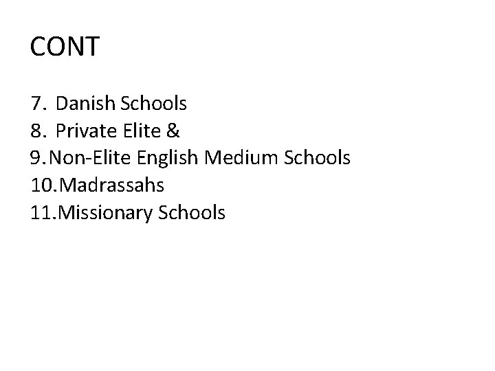 CONT 7. Danish Schools 8. Private Elite & 9. Non-Elite English Medium Schools 10.