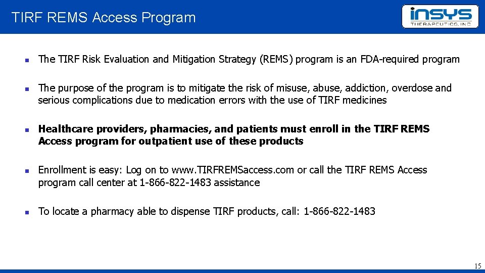 TIRF REMS Access Program The TIRF Risk Evaluation and Mitigation Strategy (REMS) program is