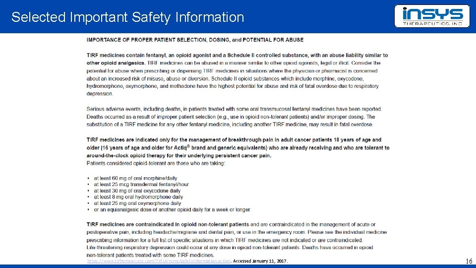 Selected Important Safety Information https: //www. tirfremsaccess. com/Tirf. UI/rems/safety. Information. action. Accessed January 11,