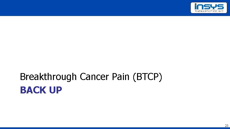 Breakthrough Cancer Pain (BTCP) BACK UP 23 